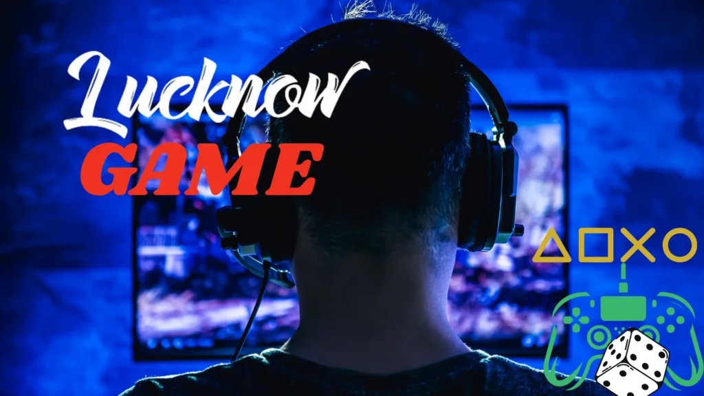 LUCKNOW GAME